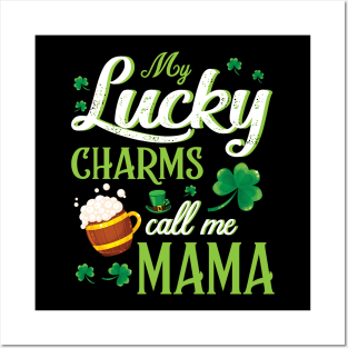 Saint Patrick Beer Shamrocks My Lucky Charms Call Me Mama Posters and Art